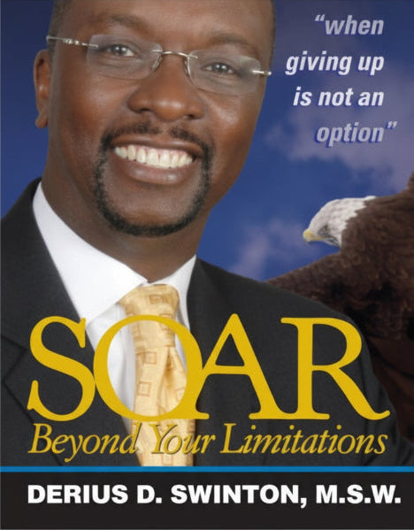 Book cover of 'SOAR Beyond Your Limitations' by Derius D. Swinton, M.S.W., featuring a man in a suit and tie with an eagle.